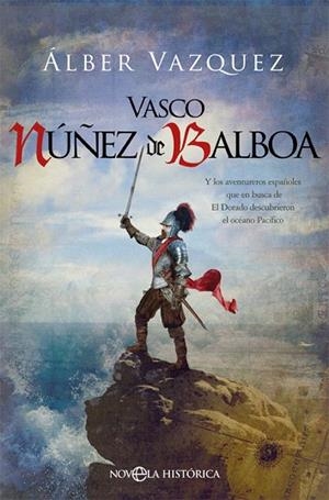VASCO NÚÑEZ DE BALBOA | 9788491648581 | VÁZQUEZ, ÁLBER | Llibreria Drac - Librería de Olot | Comprar libros en catalán y castellano online