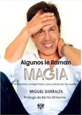 ALGUNOS LE LLAMAN MAGIA | 9788415560487 | SIERRALTA, MIGUEL | Llibreria Drac - Librería de Olot | Comprar libros en catalán y castellano online