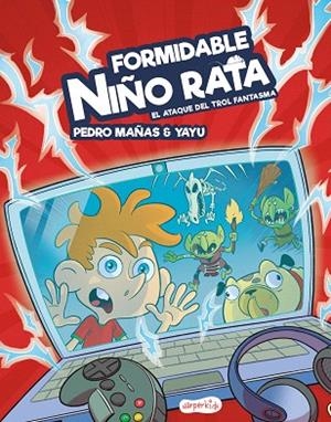 FORMIDABLE NIÑO RATA. EL ATAQUE DEL TROL FANTASMA | 9788417222895 | MAÑAS, PEDRO; YAYU | Llibreria Drac - Llibreria d'Olot | Comprar llibres en català i castellà online