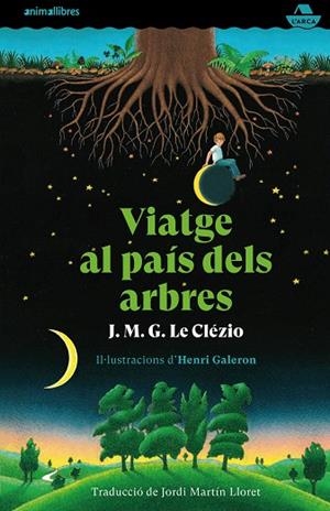 VIATGE AL PAÍS DELS ARBRES | 9788417599720 | LE CLÉZIO, J. M. G. | Llibreria Drac - Llibreria d'Olot | Comprar llibres en català i castellà online