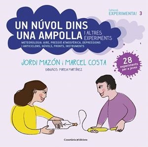 NÚVOL DINS UNA AMPOLLA I ALTRES EXPERIMENTS, UN | 9788490349182 | MAZÓN, JORDI; COSTA, MARCEL | Llibreria Drac - Librería de Olot | Comprar libros en catalán y castellano online