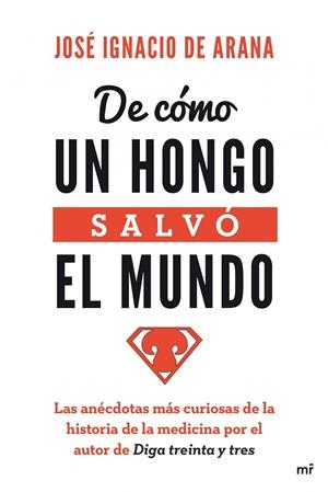 DE CÓMO UN HONGO SALVÓ EL MUNDO | 9788427040472 | ARANA, JOSE IGNACIO | Llibreria Drac - Librería de Olot | Comprar libros en catalán y castellano online