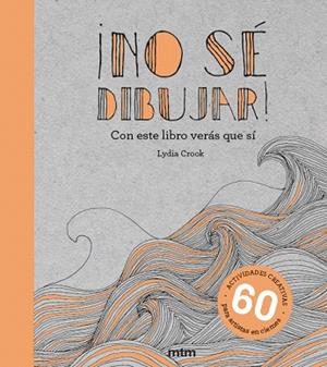 NO SÉ DIBUJAR | 9788417165437 | CROOK, LYDIA | Llibreria Drac - Librería de Olot | Comprar libros en catalán y castellano online