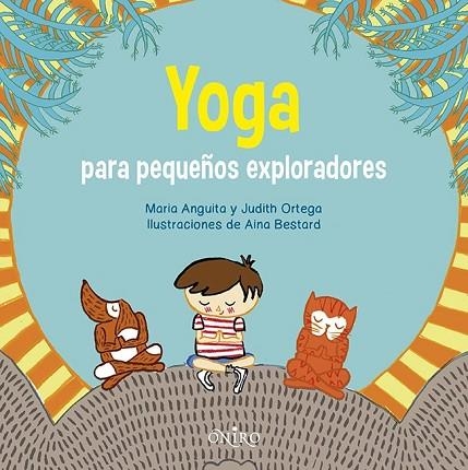 YOGA PARA PEQUEÑOS EXPLORADORES | 9788497546942 | Llibreria Drac - Librería de Olot | Comprar libros en catalán y castellano online