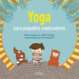 YOGA PARA PEQUEÑOS EXPLORADORES | 9788497546942 | Llibreria Drac - Librería de Olot | Comprar libros en catalán y castellano online