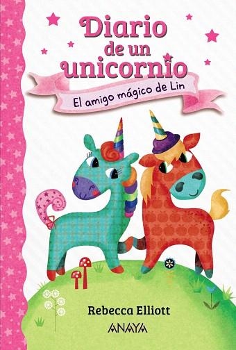 AMIGO MÁGICO DE LIN, EL (DIARIO DE UN UNICORNIO 1) | 9788469875612 | ELLIOTT, REBECCA | Llibreria Drac - Librería de Olot | Comprar libros en catalán y castellano online