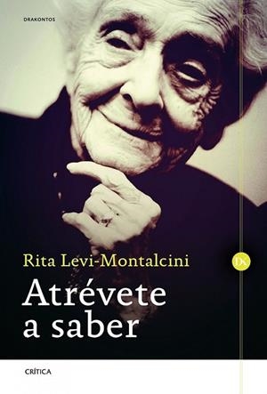 ATRÉVETE A SABER | 9788498925944 | LEVI-MONTALCINI, RITA | Llibreria Drac - Librería de Olot | Comprar libros en catalán y castellano online