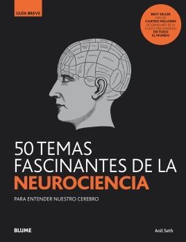 50 TEMAS FASCINANTES DE LA NEUROCIENCIA | 9788418075834 | SETH, ANIL | Llibreria Drac - Librería de Olot | Comprar libros en catalán y castellano online