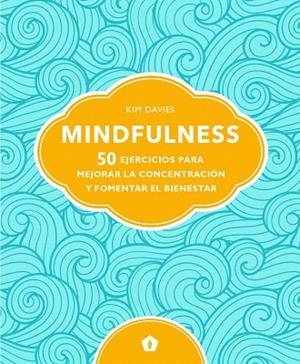 MINDFULNESS | 9788416407811 | DAVIES, KIM | Llibreria Drac - Llibreria d'Olot | Comprar llibres en català i castellà online