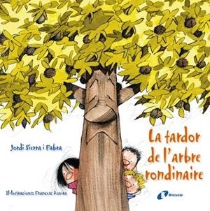 TARDOR DE L 'ARBRE RONDINAIRE, LA | 9788499064864 | SIERRA I FABRA, JORDI | Llibreria Drac - Llibreria d'Olot | Comprar llibres en català i castellà online