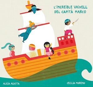 INCREÏBLE VAIXELL DEL CAPITÀ MARCO, L' | 9788418133176 | ACOSTA, ALICIA | Llibreria Drac - Llibreria d'Olot | Comprar llibres en català i castellà online