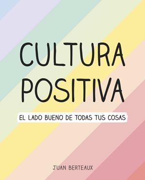 CULTURA POSITIVA | 9788418057960 | BERTEAUX, JUAN | Llibreria Drac - Llibreria d'Olot | Comprar llibres en català i castellà online