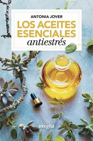 ACEITES ESENCIALES ANTIESTRÉS, LOS | 9788416267163 | JOVER, ANTONIA | Llibreria Drac - Librería de Olot | Comprar libros en catalán y castellano online