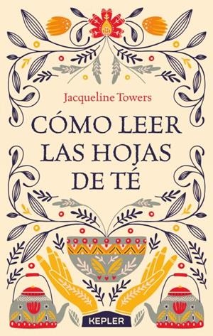 CÓMO LEER LAS HOJAS DE TÉ | 9788416344444 | TOWERS, JACQUELINE | Llibreria Drac - Librería de Olot | Comprar libros en catalán y castellano online