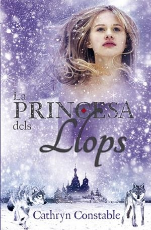PRINCESA DELS LLOPS, LA | 9788424668938 | CONSTABLE, CATHRYN | Llibreria Drac - Librería de Olot | Comprar libros en catalán y castellano online