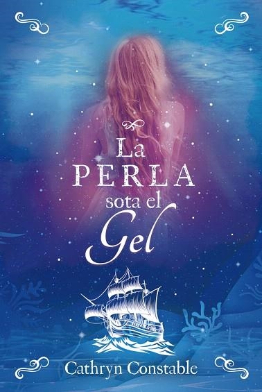 PERLA SOTA EL GEL, LA | 9788424667559 | CONSTABLE, CATHRYN | Llibreria Drac - Llibreria d'Olot | Comprar llibres en català i castellà online