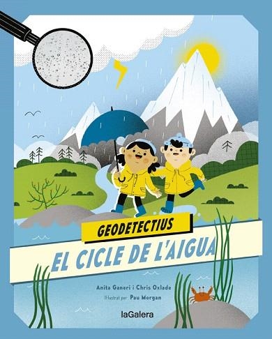 CICLE DE L'AIGUA, EL (GEODETECTIUS 1) | 9788424667290 | GANERI, ANITA; OXLADE, CHRIS | Llibreria Drac - Librería de Olot | Comprar libros en catalán y castellano online