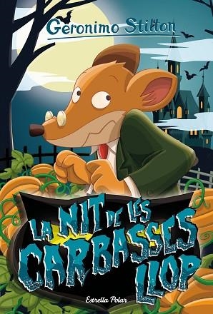 NIT DE LES CARABASSES LLOP, LA (GERONIMO STILTON 81) | 9788418135330 | STILTON, GERONIMO | Llibreria Drac - Llibreria d'Olot | Comprar llibres en català i castellà online