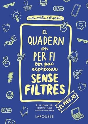 QUADERN ON PER FI EM PUC EXPRESSAR SENSE FILTRES, EL. EL MEU JO | 9788418100147 | OLIVÉ, CRISTIAN; RIUDAVETS, ÈLIA | Llibreria Drac - Librería de Olot | Comprar libros en catalán y castellano online