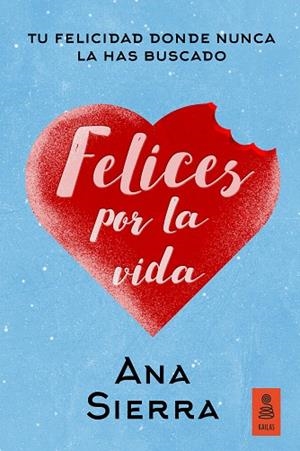 FELICES POR LA VIDA | 9788417248789 | SIERRA, ANA | Llibreria Drac - Llibreria d'Olot | Comprar llibres en català i castellà online