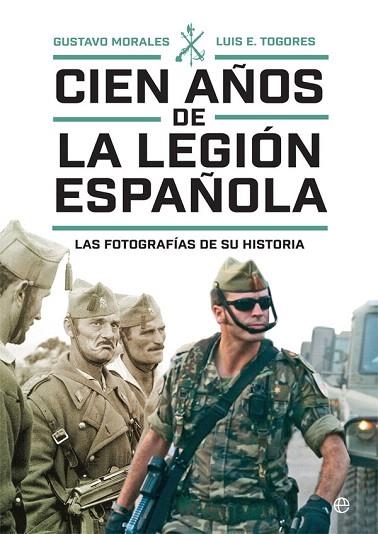 CIEN AÑOS DE LA LEGIÓN ESPAÑOLA | 9788491648918 | MORALES, GUSTAVO; TOGORES, LUIS E. | Llibreria Drac - Librería de Olot | Comprar libros en catalán y castellano online