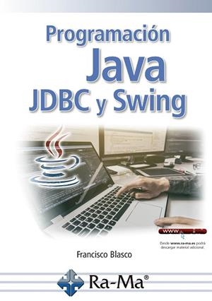 PROGRAMACIÓN JAVA: JDBC Y SWING | 9788499649528 | BLASCO, FRANCISCO | Llibreria Drac - Librería de Olot | Comprar libros en catalán y castellano online