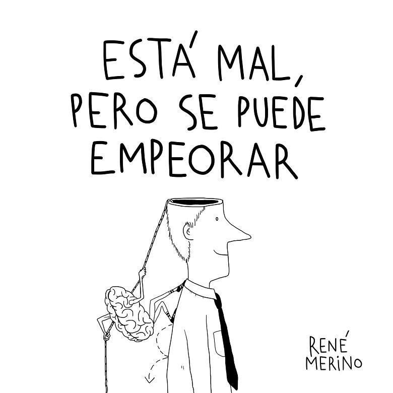 ESTÁ MAL, PERO SE PUEDE EMPEORAR | 9788417858858 | MERINO, RENÉ | Llibreria Drac - Librería de Olot | Comprar libros en catalán y castellano online