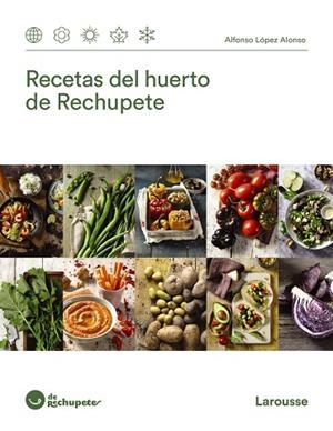 RECETAS DEL HUERTO DE RECHUPETE | 9788418100673 | LÓPEZ, ALFONSO | Llibreria Drac - Librería de Olot | Comprar libros en catalán y castellano online