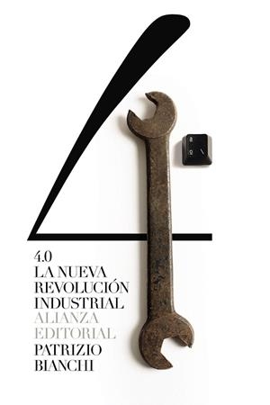 4.0: LA NUEVA REVOLUCIÓN INDUSTRIAL | 9788491819561 | BIANCHI, PATRIZIO | Llibreria Drac - Llibreria d'Olot | Comprar llibres en català i castellà online