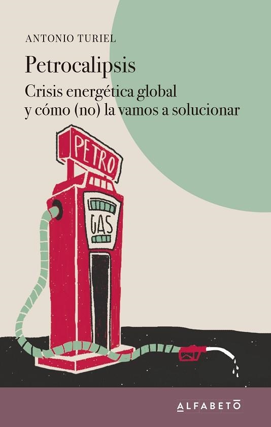 PETROCALIPSIS | 9788417951108 | TURIEL, ANTONIO | Llibreria Drac - Llibreria d'Olot | Comprar llibres en català i castellà online