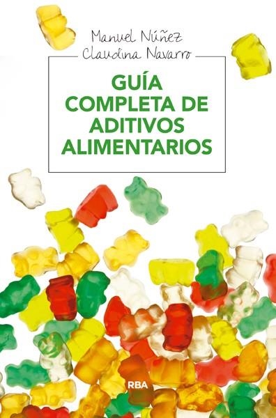 GUIA COMPLETA DE ADITIVOS ALIMENTARIOS | 9788415541936 | NAVARRO WALTER, CLAUDINA/NUÑEZ CORRAL, MANUEL | Llibreria Drac - Librería de Olot | Comprar libros en catalán y castellano online
