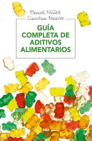 GUIA COMPLETA DE ADITIVOS ALIMENTARIOS | 9788415541936 | NAVARRO WALTER, CLAUDINA/NUÑEZ CORRAL, MANUEL | Llibreria Drac - Librería de Olot | Comprar libros en catalán y castellano online