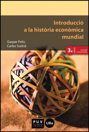 INTRODUCCIO A LA HISTORIA ECONOMICA MUNDIAL | 9788437088761 | FELIU, GASPAR;SUDRIA, CARLES | Llibreria Drac - Librería de Olot | Comprar libros en catalán y castellano online