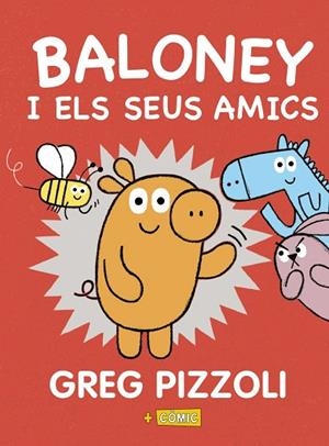 BALONEY I ELS SEUS AMICS | 9788448950880 | PIZZOLI, GREG | Llibreria Drac - Librería de Olot | Comprar libros en catalán y castellano online