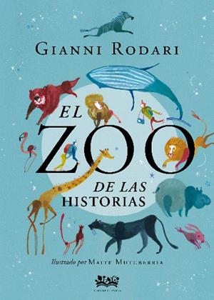 ZOO DE LAS HISTORIAS, EL | 9788412091434 | RODARI, GIANNI | Llibreria Drac - Llibreria d'Olot | Comprar llibres en català i castellà online