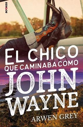 CHICO QUE CAMINABA COMO JOHN WAYNE, EL | 9788418274879 | GREY, ARWEN | Llibreria Drac - Librería de Olot | Comprar libros en catalán y castellano online