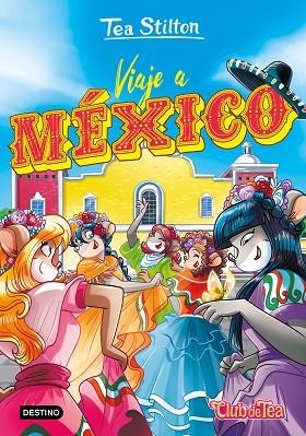 VIAJE A MÉXICO | 9788408227205 | STILTON, TEA | Llibreria Drac - Llibreria d'Olot | Comprar llibres en català i castellà online