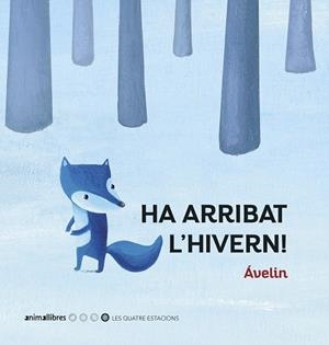 HA ARRIBAT L'HIVERN (LES QUATRE ESTACIONS) (LLETRA DE PAL)  | 9788417599706 | ÁVELIN | Llibreria Drac - Librería de Olot | Comprar libros en catalán y castellano online