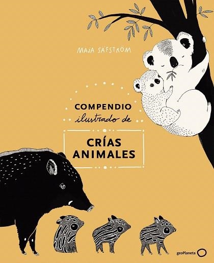COMPENDIO ILUSTRADO DE ANIMALES Y SUS CRÍAS | 9788408226000 | SAFSTROM, MAJA | Llibreria Drac - Librería de Olot | Comprar libros en catalán y castellano online
