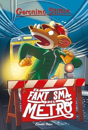 FANTASMA DEL METRO, EL | 9788418135675 | STILTON, GERONIMO | Llibreria Drac - Llibreria d'Olot | Comprar llibres en català i castellà online