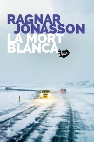 MORT BLANCA, LA | 9788466426800 | JONASSON, RAGNAR | Llibreria Drac - Llibreria d'Olot | Comprar llibres en català i castellà online