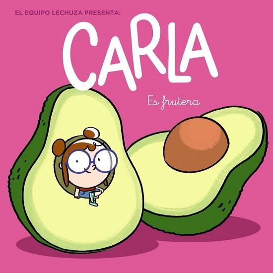 CARLA ES FRUTERA | 9788469866894 | EQUIPO LECHUZA | Llibreria Drac - Librería de Olot | Comprar libros en catalán y castellano online