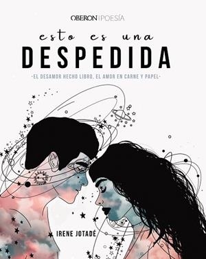 ESTO ES UNA DESPEDIDA | 9788441542631 | JOTADÉ, IRENE | Llibreria Drac - Librería de Olot | Comprar libros en catalán y castellano online