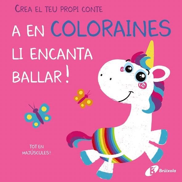 A EN COLORAINES LI ENCANTA BALLAR (CREA EL TEU PROPI CONTE) | 9788499063850 | COPPER, JENNY | Llibreria Drac - Librería de Olot | Comprar libros en catalán y castellano online