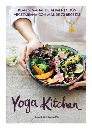 YOGA KITCHEN | 9788416407835 | PARSONS, KIMBERLY | Llibreria Drac - Librería de Olot | Comprar libros en catalán y castellano online