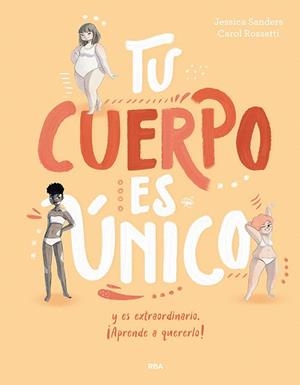 TU CUERPO ES ÚNICO Y ES EXTRAORDINARIO ¡APRENDE A QUERERLO! | 9788427209725 | SANDERS, JESSICA | Llibreria Drac - Llibreria d'Olot | Comprar llibres en català i castellà online