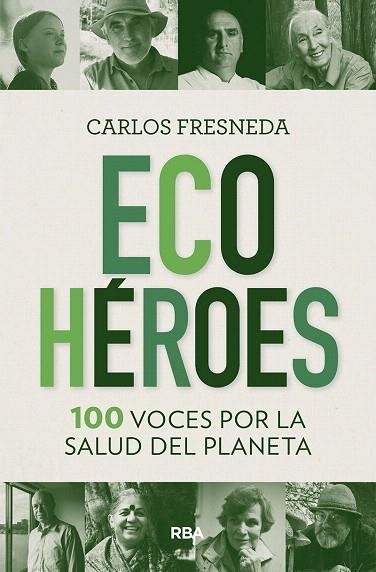 ECOHÉROES. 100 VOCES POR LA SALUD DEL PLANETA | 9788491875680 | FRESNEDA, CARLOS | Llibreria Drac - Librería de Olot | Comprar libros en catalán y castellano online
