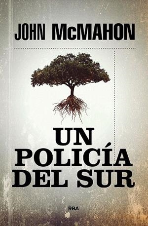POLICÍA DEL SUR, UN | 9788491879978 | MCMAHON, JOHN | Llibreria Drac - Librería de Olot | Comprar libros en catalán y castellano online