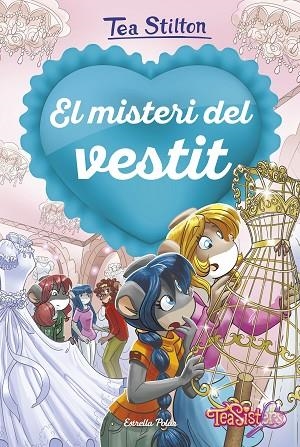 MISTERI DEL VESTIT, EL (TEA STILTON AGENCIA DEL COR 6) | 9788418135620 | STILTON, TEA | Llibreria Drac - Librería de Olot | Comprar libros en catalán y castellano online