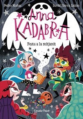FESTA A LA MITJANIT (ANNA KADABRA 4) | 9788418135644 | MAÑAS, PEDRO; SIERRA, DAVID | Llibreria Drac - Llibreria d'Olot | Comprar llibres en català i castellà online